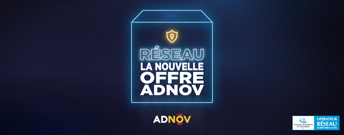 ADNOV Réseau : la nouvelle offre agréée par le CSN est là !