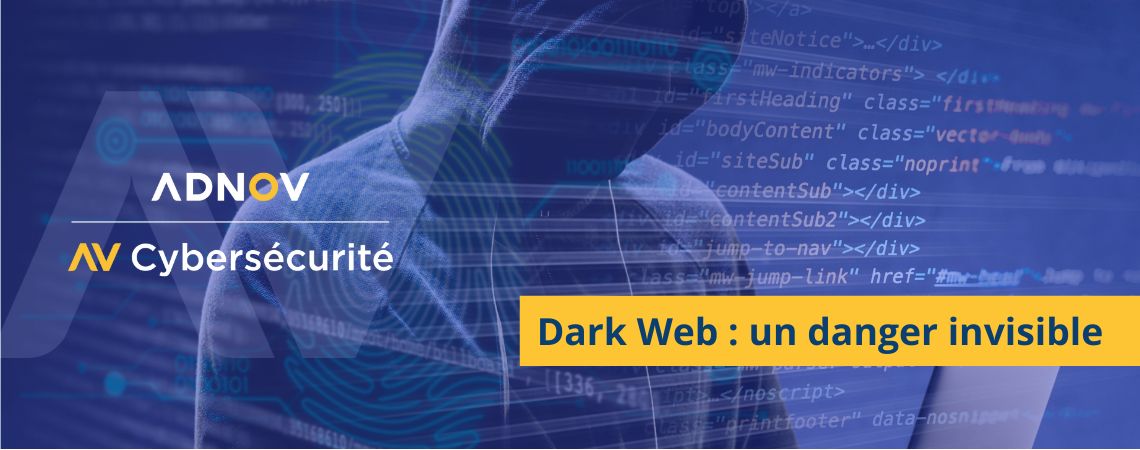 Dark Web : un danger invisible mais bien réel