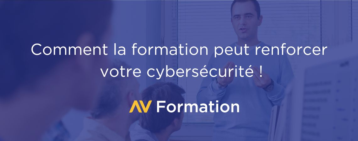 Comment la formation peut renforcer votre cybersécurité !