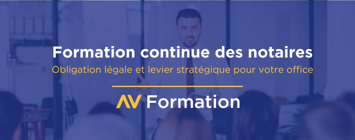 Formation continue pour notaires : obligation légale et levier stratégique pour votre office
