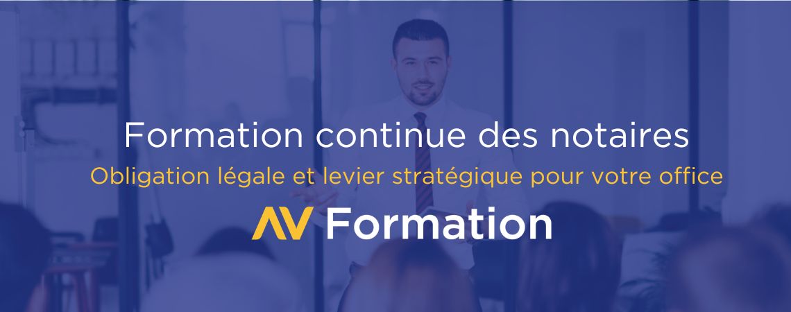 Formation continue pour notaire : obligation légale et levier stratégique pour votre office