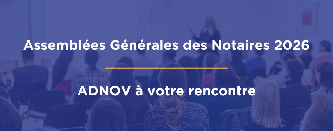 ADNOV à la rencontre des notaires lors des prochaines Assemblées Générales