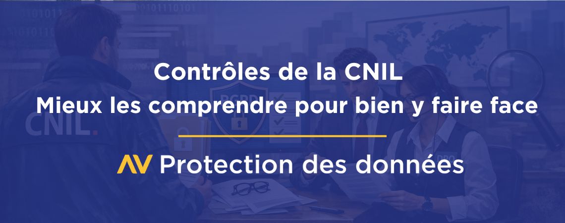 Contrôle de la CNIL : ce que votre organisme doit savoir et comment s&rsquo;y préparer