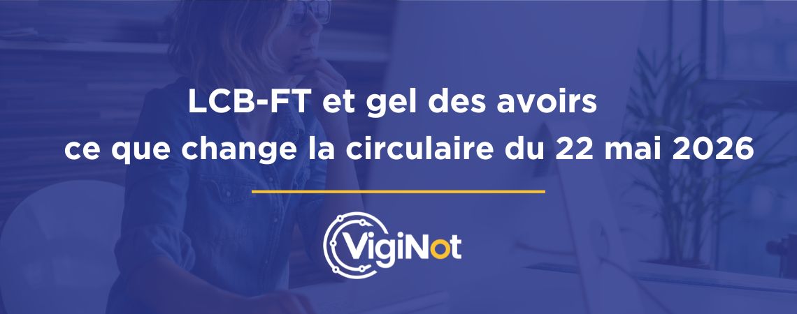 LCB-FT et gel des avoirs : ce que change la circulaire du 22 mai 2026 pour les notaires