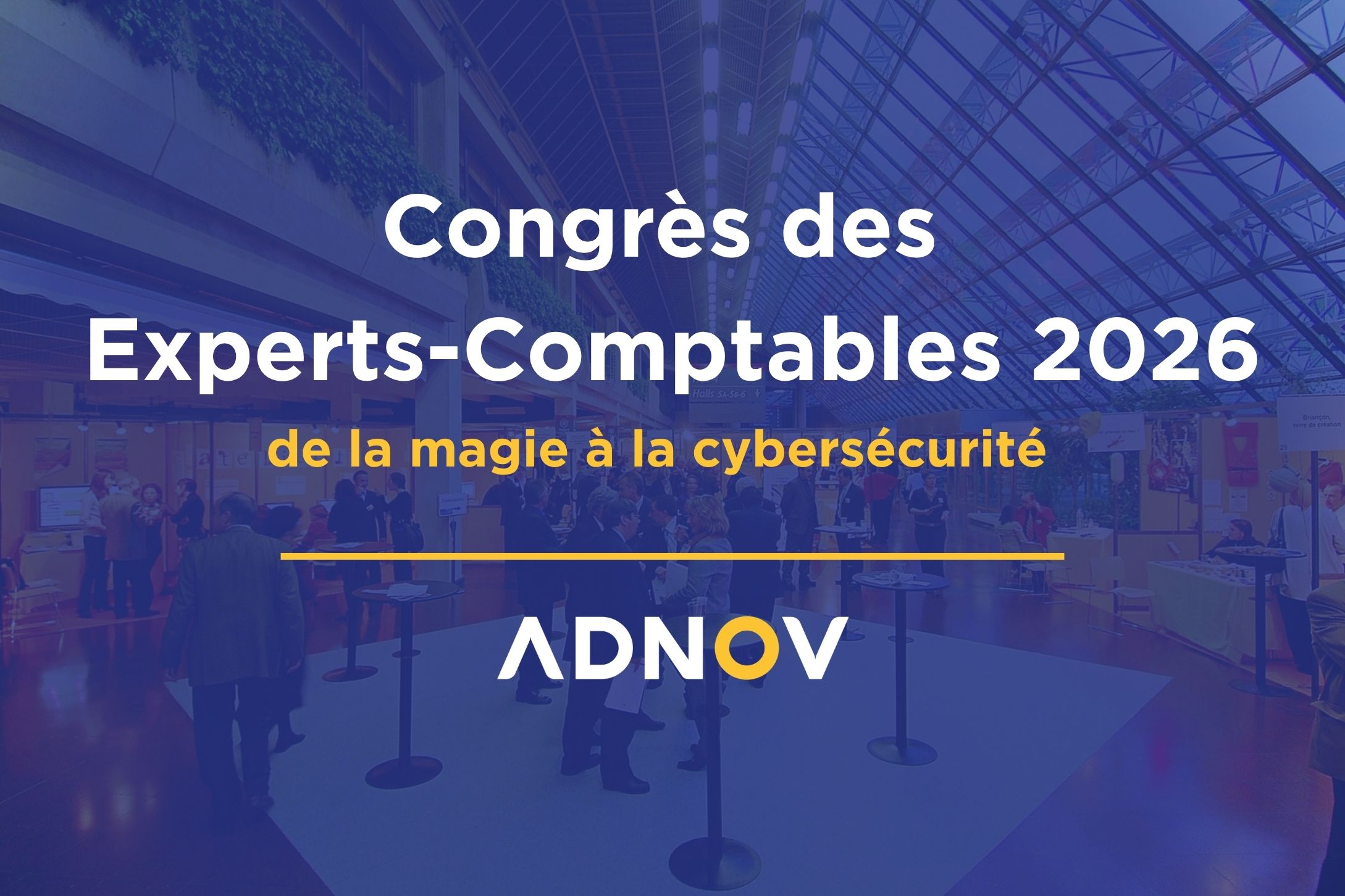 Congrès des Experts-Comptables et cybersécurité : du tour de magie à la cyberattaque 