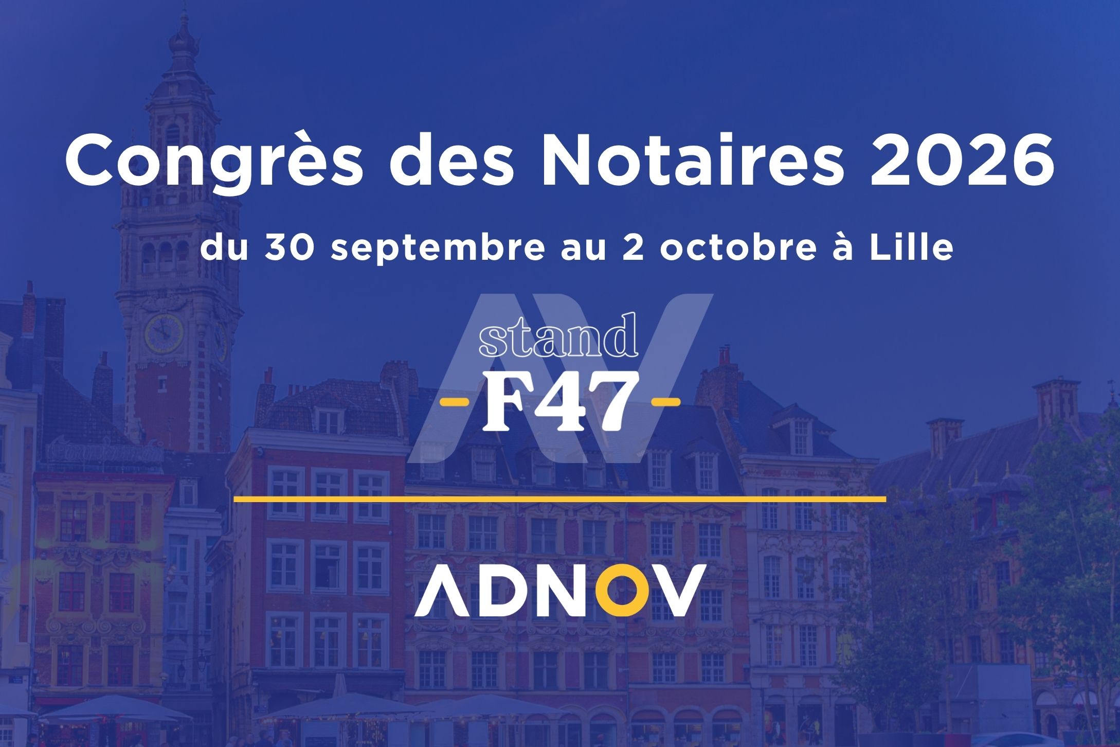 Congrès des notaires 2026 : ADNOV vous donne rendez-vous à Lille !