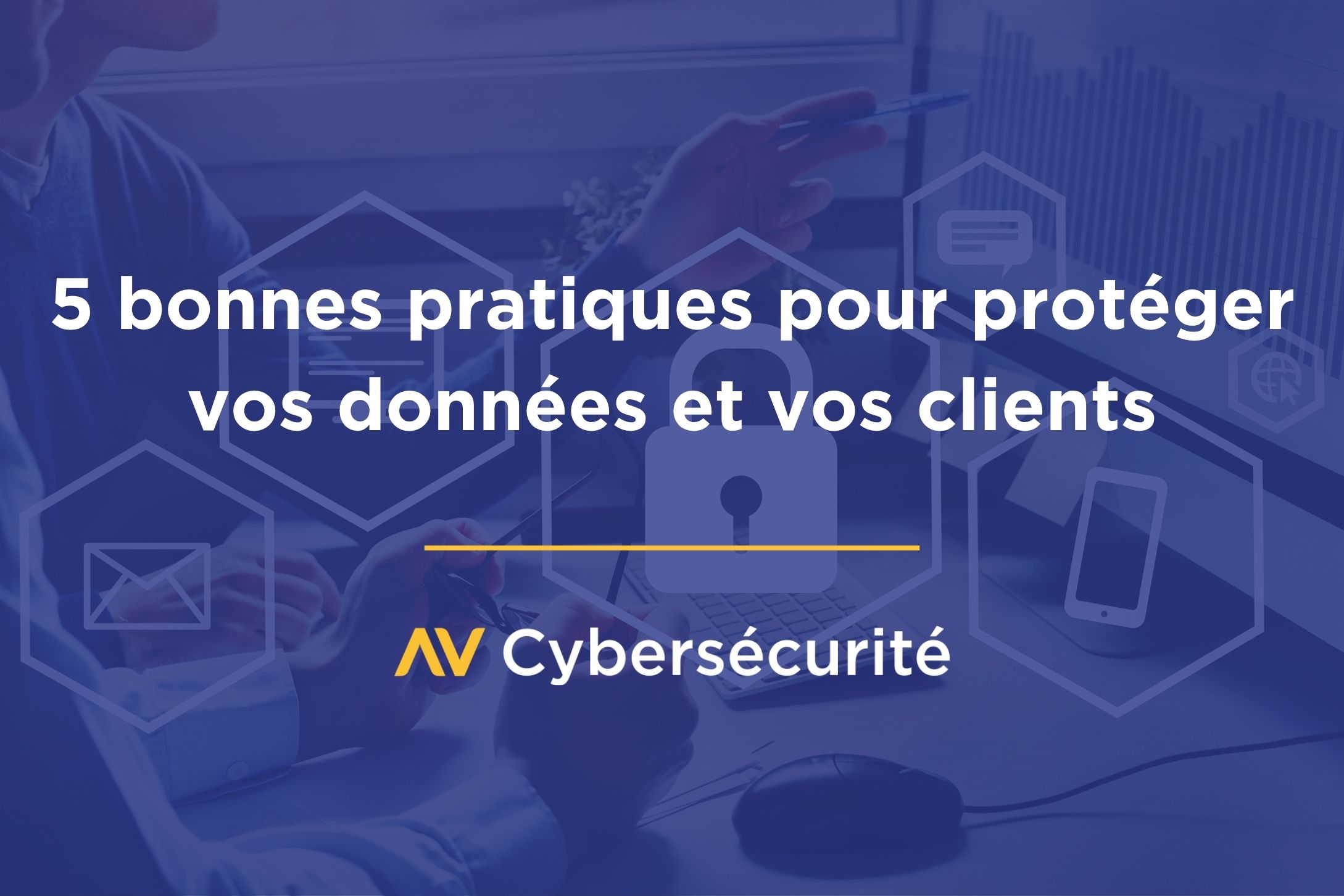 Sécuriser son étude notariale : les 5 bonnes pratiques pour protéger vos données et vos clients